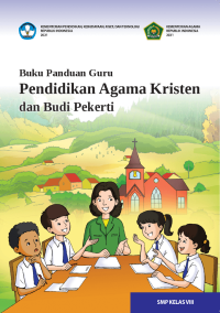 Image of Buku Panduan Guru Pendidikan Agama Kristen dan Budi Pekerti untuk SMP Kelas VIII