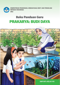 Image of Buku Panduan Guru Prakarya: Budi Daya untuk SMP/MTs Kelas VIII