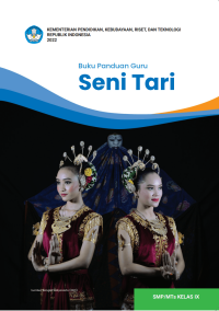 Image of Buku Panduan Guru Seni Tari untuk SMP/MTs Kelas IX