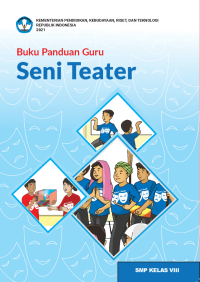 Image of Buku Panduan Guru Seni Teater untuk SMP Kelas VIII